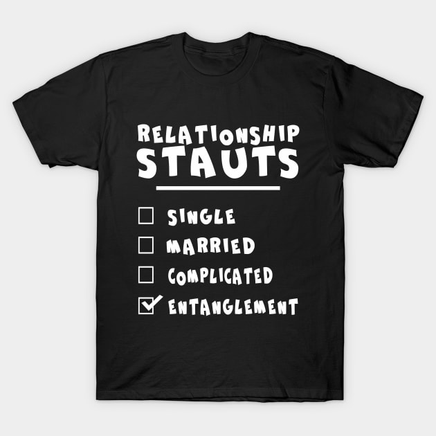 Funny Relationship Status Entanglement T-Shirt by Az_store 